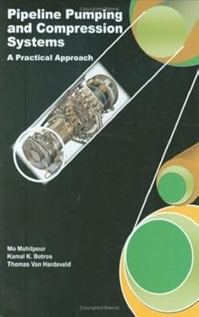 pipeline pumping and compression systems a practical approach 1st edition mo mohitpour ,asme press