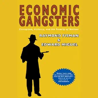 economic gangsters corruption violence and the poverty of nations 1st edition raymond fisman ,richard ferrone