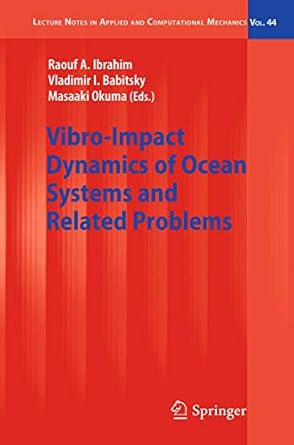 vibro impact dynamics of ocean systems and related problems 2009th edition raouf a ibrahim ,v i babitsky