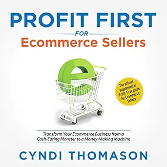 profit first for ecommerce sellers transform your ecommerce business from a cash eating monster to a money
