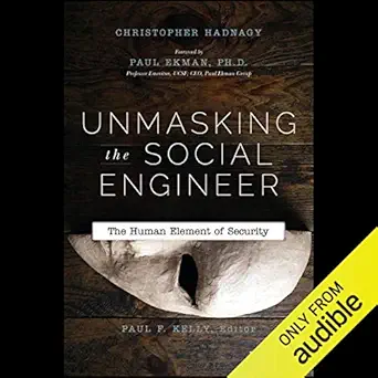 unmasking the social engineer the human element of security 1st edition christopher hadnagy ,paul f kelly