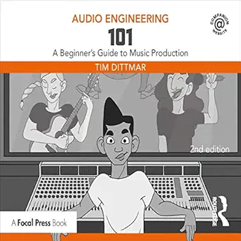 audio engineering 101 a beginners guide to music production 1st edition tim dittmar ,jonathan ray ,w f howes