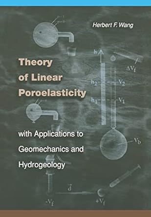 theory of linear poroelasticity with applications to geomechanics and hydrogeology 1st edition herbert f wang