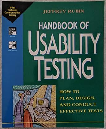 handbook of usability testing how to plan design and conduct effective tests 1st edition jeffrey rubin
