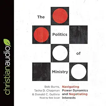 the politics of ministry navigating power dynamics and negotiating interests 1st edition bob burns ,tasha d