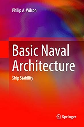 basic naval architecture ship stability 2018th edition philip a wilson 3319892126, 978-3319892122