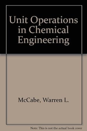 unit operations in chemical engineering 1st edition warren l mccabe ,julian c smith ,peter harriot