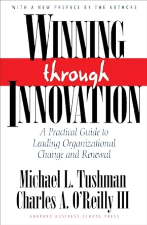 winning through innovation a practical guide to leading organizational change and renewal revised edition