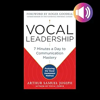 vocal leadership 7 minutes a day to communication mastery with a foreword by roger goodell 1st edition arthur