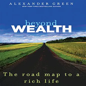 beyond wealth the road map to a rich life 1st edition alexander green ,walter dixon ,gildan media, llc