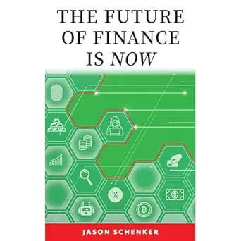 the future of finance is now the most important trends in finance for the coming decade have already started