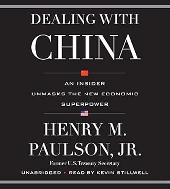 dealing with china an insider unmasks the new economic superpower unabridged edition henry m paulson ,kevin