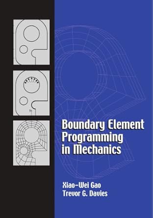 boundary element programming in mechanics reissue edition xiao wei gao 1107400252, 978-1107400252