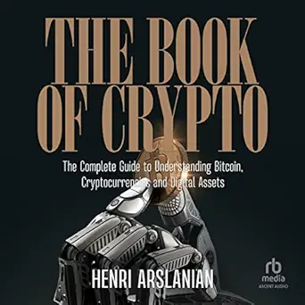 the book of crypto the complete guide to understanding bitcoin cryptocurrencies and digital assets 1st