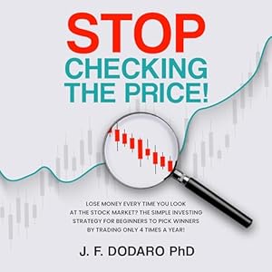 stop checking the price lose money every time you look at the stock market the simple investing strategy for