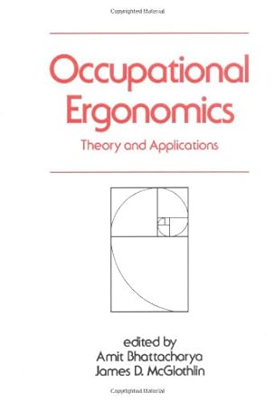 occupational ergonomics theory and applications 1st edition amit bhattacharya ,james d mcglothlin 0824794192,