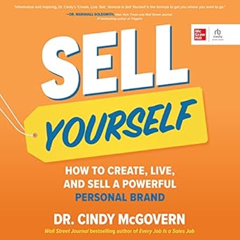 sell yourself how to create live and sell a powerful personal brand unabridged edition cindy mcgovern