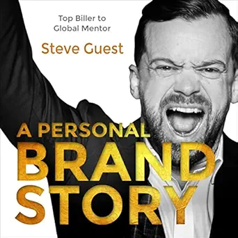 a personal brand story top biller to global mentor 1st edition steve guest ,pete morgan ,sguest publishing