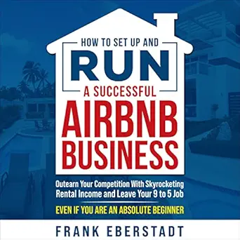 how to set up and run a successful airbnb business outearn your competition with skyrocketing rental income
