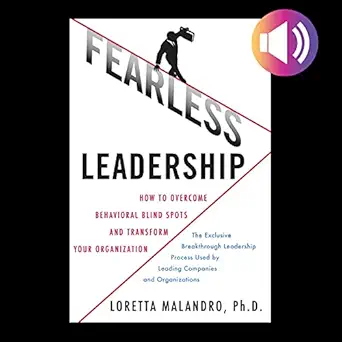 fearless leadership how to overcome behavioral blindspots and transform your organization 1st edition loretta