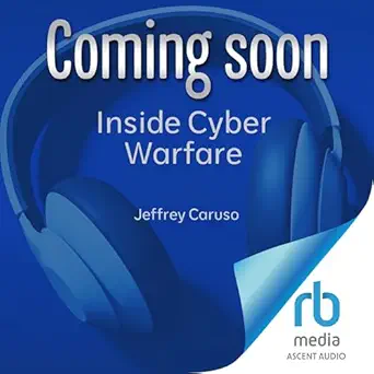 inside cyber warfare mapping the cyber underworld 1st edition jeffrey caruso ,mike lenz ,ascent audio