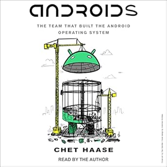 androids the team that built the android operating system unabridged edition chet haase b0bsw8yfr6,