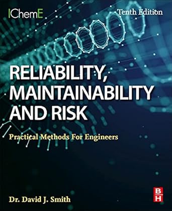 reliability maintainability and risk practical methods for engineers 1st edition david j smith 0323912613,