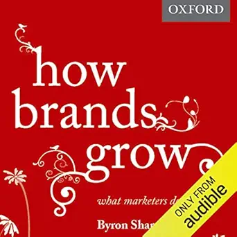 how brands grow what marketers dont know 1st edition byron sharp ,daniel may ,audible studios b00i8ubueo