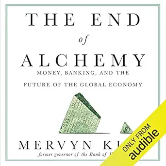 the end of alchemy money banking and the future of the global economy 1st edition mervyn king ,greg wagland