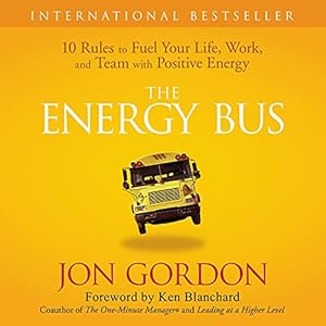 the energy bus 10 rules to fuel your life work and team with positive energy 1st edition jon gordon ,gildan