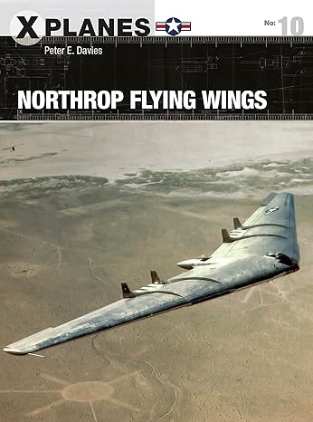 northrop flying wings 1st edition peter e davies ,adam tooby 1472825071, 978-1472825070