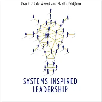 systems inspired leadership how to tap collective wisdom to navigate change enhance agility and foster