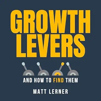growth levers and how to find them 1st edition matt lerner ,systm b0ct92yjg8