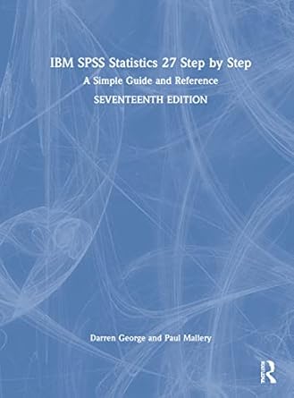 ibm spss statistics 27 step by step a simple guide and reference 1st edition darren george ,paul mallery
