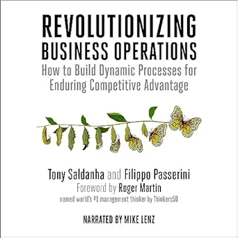 revolutionizing business operations how to build dynamic processes for enduring competitive advantage 1st