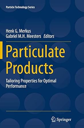 particulate products tailoring properties for optimal performance 1st edition henk g merkus ,gabriel m h