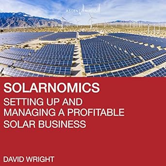 solarnomics setting up and managing a profitable solar business unabridged edition david wright b0bx5n6bpg,