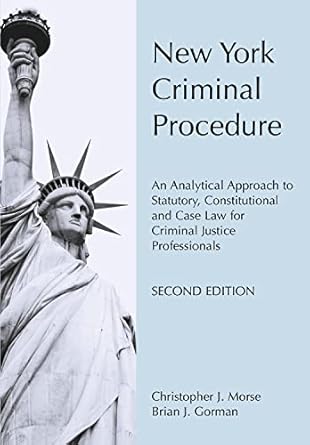 new york criminal procedure an analytical approach to statutory constitutional and case law for criminal