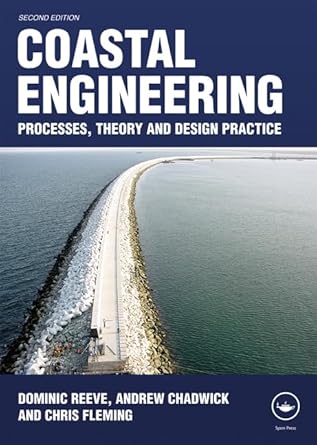 coastal engineering processes theory and design practice 1st edition dominic reeve ,andrew chadwick