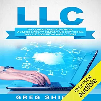 llc the ultimate guide to starting a limited liability company and how to deal with llc accounting and llc