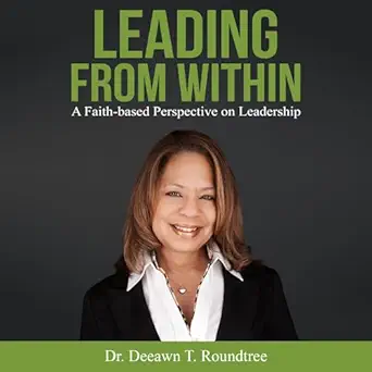 leading from within a faith based perspective on leadership 1st edition deeawn roundtree ,shelbie shave