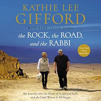 the rock the road and the rabbi my journey into the heart of scriptural faith and the land where it all began