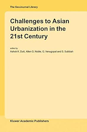 challenges to asian urbanization in the 21st century 2004th edition ashok k dutt ,a g noble ,g venugopal ,s