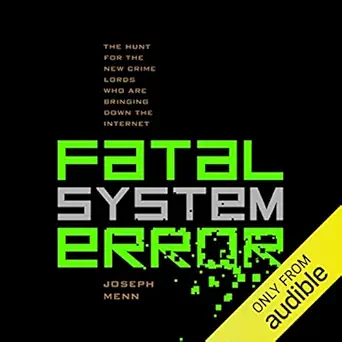 fatal system error the hunt for the new crime lords who are bringing down the internet 1st edition joseph