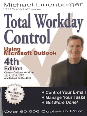 total workday control using microsoft outlook 4th edition michael linenberger 0983364729, 978-0983364726