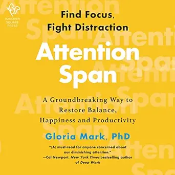 attention span a groundbreaking way to restore balance happiness and productivity 1st edition gloria mark