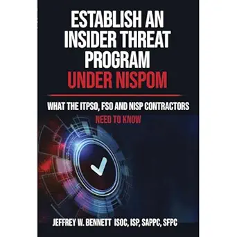 establish an insider threat program under nispom what the itpso fso and nisp contractors need to know 1st