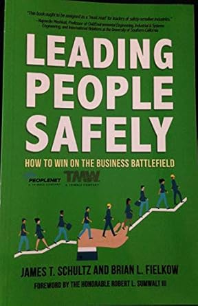 leading people safely how to win on the business battlefield 1st edition james t schultz ,brian l fielkow