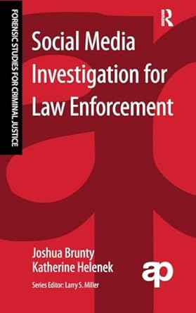 social media investigation for law enforcement 1st edition joshua brunty ,katherine helenek 1138141909,