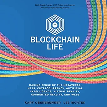 blockchain life making sense of the metaverse nfts cryptocurrency virtual reality augmented reality and web3
